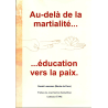 Au-delà de la martialité... éducation vers la paix